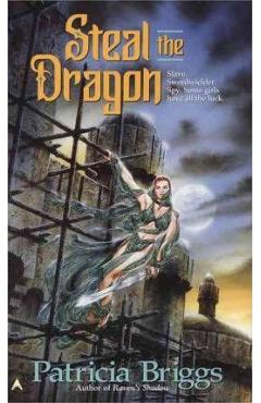 Steal the Dragon - Patricia Briggs