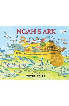 Noah's Ark: (Caldecott Medal Winner) - Peter Spier