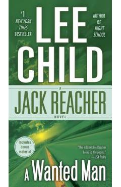 A Wanted Man (with Bonus Short Story Not a Drill): A Jack Reacher Novel - Lee Child