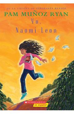 Yo, Naomi Le�n (Becoming Naomi Leon) - Pam Mu�oz Ryan