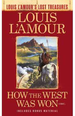How the West Was Won (Louis l\'Amour\'s Lost Treasures) - Louis L\'amour