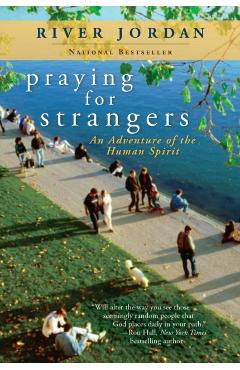 Praying for Strangers: An Adventure of the Human Spirit