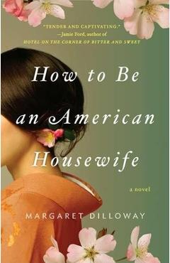 How to Be an American Housewife - Margaret Dilloway