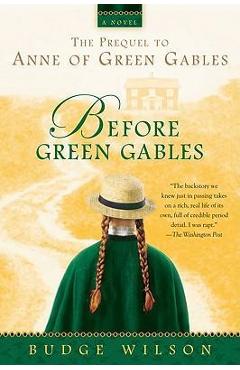 Before Green Gables - Budge Wilson