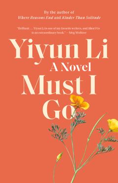 Must I Go - Yiyun Li