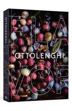 Ottolenghi Flavor: A Cookbook - Yotam Ottolenghi
