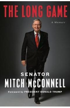 The Long Game: A Memoir - Mitch Mcconnell