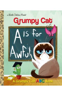 A is for Awful: A Grumpy Cat ABC Book - Christy Webster