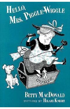 Hello, Mrs. Piggle Wiggle - Betty Macdonald