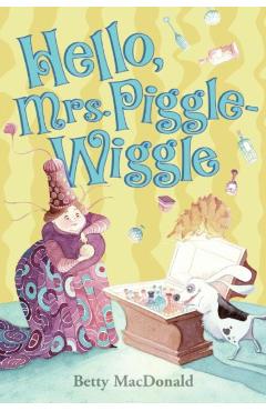 Hello, Mrs. Piggle Wiggle - Betty Macdonald
