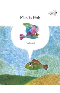 Fish is fish - leo lionni