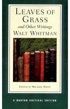 Leaves of Grass and Other Writings - Walt Whitman