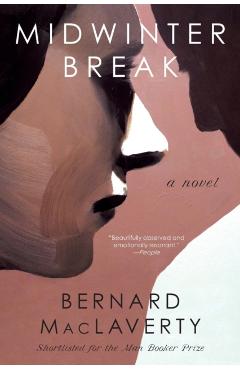 Midwinter Break - Bernard Maclaverty