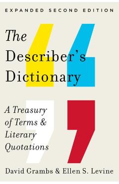 The Describer's Dictionary: A Treasury of Terms & Literary Quotations - David Grambs