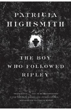 The Boy Who Followed Ripley - Patricia Highsmith