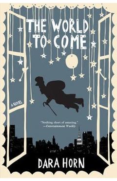 The World to Come - Dara Horn