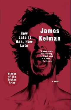 How Late It Was, How Late - James Kelman