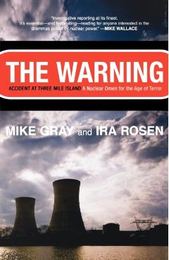 The Warning: Accident at Three Mile Island - Mike Gray