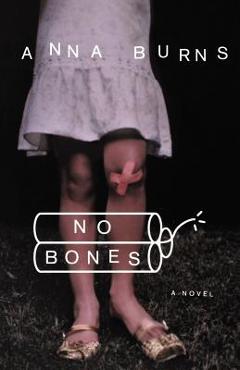 No Bones - Anna Burns