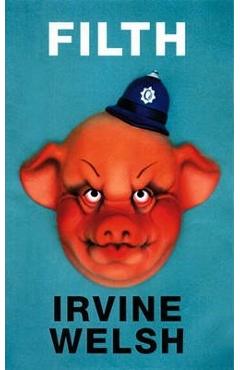 Filth - irvine welsh