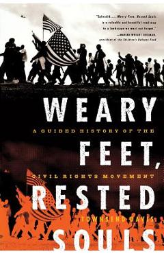 Weary Feet, Rested Souls: A Guided History of the Civil Rights Movement - Townsend Davis