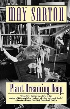 Plant Dreaming Deep - May Sarton