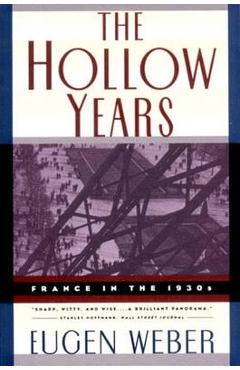 The hollow years: france in the 1930s - eugen joseph weber
