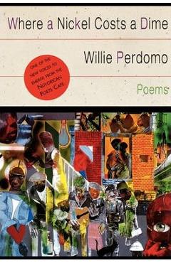 Where a Nickel Costs a Dime - Willie Perdomo
