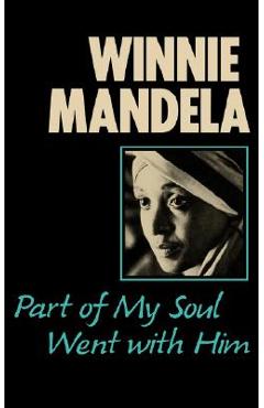 Part of My Soul Went with Him - Winnie Mandela