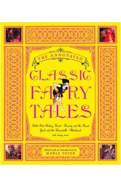 The Annotated Classic Fairy Tales - Maria Tatar