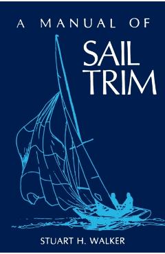 The Manual of Sail Trim - Stuart H. Walker