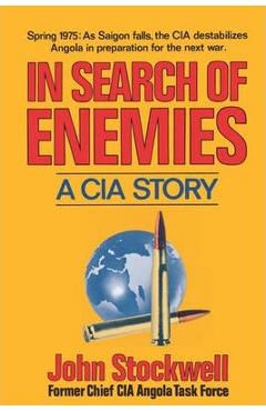 In Search of Enemies: A CIA Story - John Stockwell