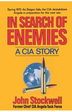 In Search of Enemies: A CIA Story - John Stockwell