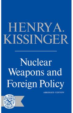 Nuclear Weapons and Foreign Policy - Henry Kissinger