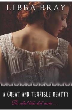 A Great and Terrible Beauty - Libba Bray