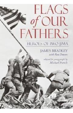 Flags of Our Fathers: Heroes of Iwo Jima - James Bradley