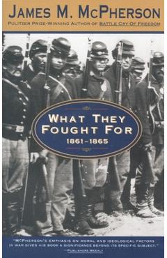 What They Fought for 1861-1865 - James M. Mcpherson