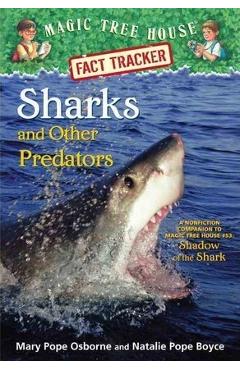 Sharks and Other Predators: A Nonfiction Companion to Magic Tree House Merlin Mission #25: Shadow of the Shark - Mary Pope Osborne