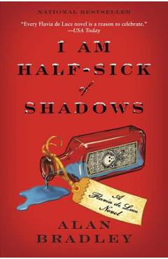 I Am Half-Sick of Shadows - Alan Bradley