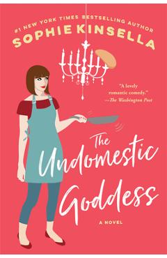 The undomestic goddess - sophie kinsella