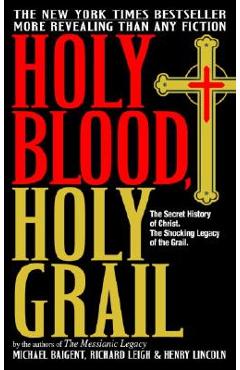 Holy Blood, Holy Grail - Michael Baigent