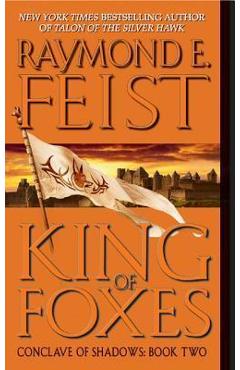 King of Foxes: Conclave of Shadows: Book Two - Raymond E. Feist