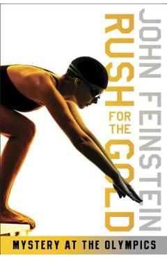 Rush for the Gold: Mystery at the Olympics (the Sports Beat, 6) - John Feinstein