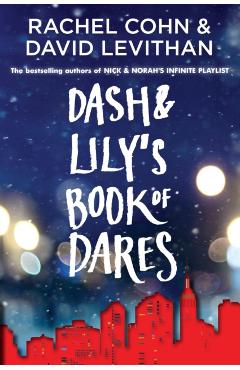 Dash & Lily's Book of Dares - Rachel Cohn