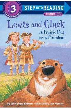 Lewis and Clark: A Prairie Dog for the President - Shirley Raye Redmond