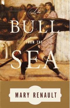 The Bull from the Sea - Mary Renault