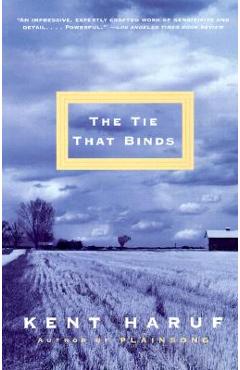 The Tie That Binds - Kent Haruf