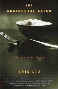 The Accidental Asian: Notes of a Native Speaker - Eric Liu