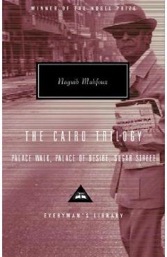 The Cairo Trilogy: Palace Walk, Palace of Desire, Sugar Street - Naguib Mahfouz