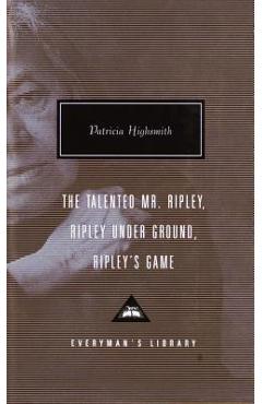 The Talented Mr. Ripley/Ripley Under Ground/Ripley\'s Game - Patricia Highsmith